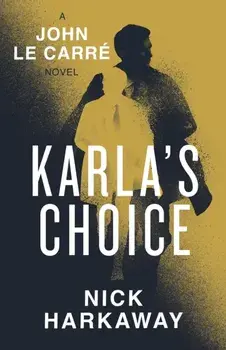 Karla's Choice. A John le Carre Novel, Paperback/John le Carre
