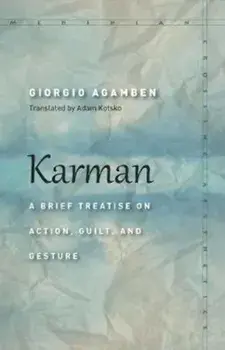 Karman: A Brief Treatise on Action, Guilt, and Gesture, Paperback/Giorgio Agamben
