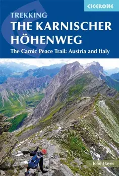 Karnischer Hohenweg. A 1-2 week trek on the Carnic Peace Trail: Austria and Italy, Paperback/John Hayes