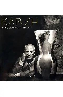 Karsh: A Biography in Images - Yousuf Karsh