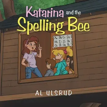 Katarina and the Spelling Bee, Paperback/Al Ulsrud