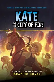Kate and the City of Fire. A Great Fire of London Graphic Novel, Paperback/Amy Rubinate