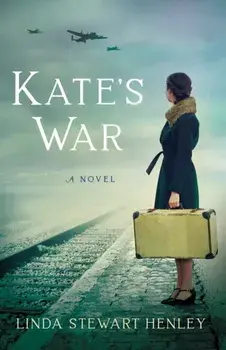 Kate's War. A Novel, Paperback/Linda Stewart Henley