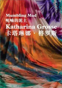 Katharina Grosse. Mumbling Mud, Paperback/***