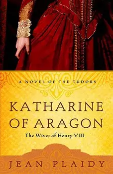 Katharine of Aragon, Paperback/Jean Plaidy