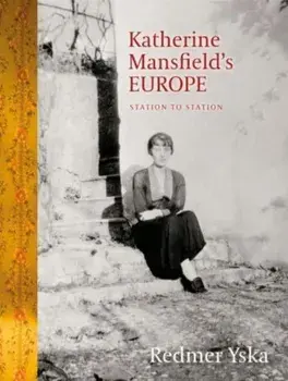 Katherine Mansfield's Europe. Station to Station, Paperback/Redmer Yska
