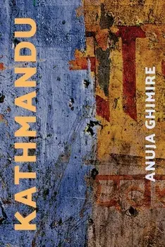 Kathmandu, Paperback/Anuja Ghimire