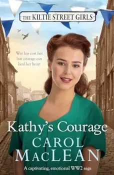 Kathy's Courage. A captivating, emotional World War Two saga, Paperback/Carol MacLean
