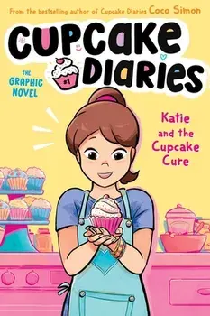 Katie and the Cupcake Cure the Graphic Novel, Hardcover/Coco Simon