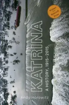 Katrina. A History, 1915-2015, Paperback/Andy Horowitz