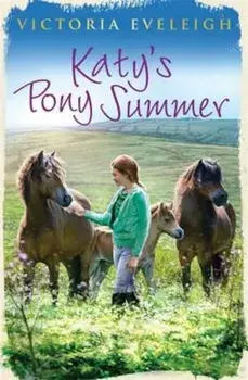 Katy's Exmoor Ponies: Katy's Pony Summer, Paperback/Victoria Eveleigh
