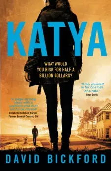 KATYA. What would you risk for half a billion dollars?, Paperback/David Bickford