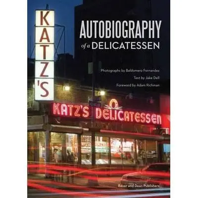 Katz's: Autobiography of a Delicatessen | Jake Dell, Adam Richman