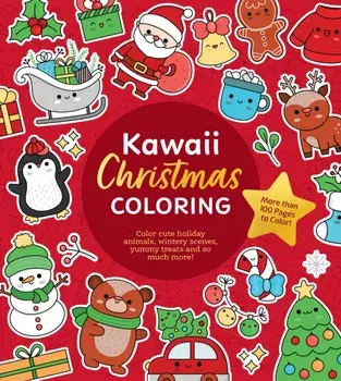 Kawaii Christmas Coloring. Color Cute Holiday Animals, Wintery Scenes, Yummy Treats and So Much More! More than 100 Pages to Color!, Paperback/Editors of Chartwell Books