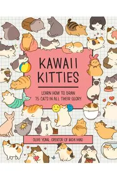 Kawaii Kitties: Learn How to Draw 75 Cats in All Their Glory - Olive Yong