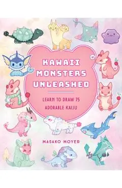 Kawaii Monsters Unleashed - Masako Moyer
