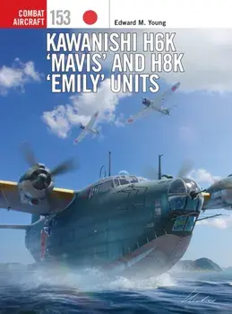 Kawanishi H6K ‘Mavis’ and H8K ‘Emily’ Units, Paperback/Edward M. Young