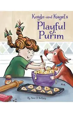 Kayla and Kugel's Playful Purim - Ann D. Koffsky