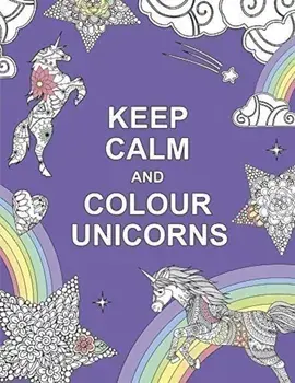 Keep Calm and Colour Unicorns (Huck & Pucker Colouring Books)/Huck & Pucker Colouring Books