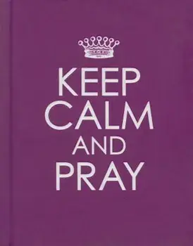 Keep Calm and Pray, Hardcover/Christian Art Gifts