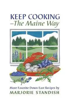 Keep Cooking--The Maine Way - Marjorie Standish