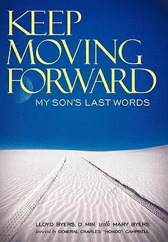 Keep Moving Forward: My Son's Last Words, Paperback/Lloyd Byers D. Min