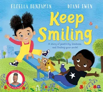 Keep Smiling. A story of positivity and kindness from national treasure Dame Floella Benjamin, Paperback/Floella Benjamin