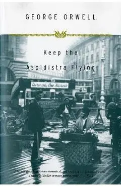 Keep the Aspidistra Flying - George Orwell