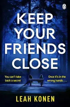 Keep Your Friends Close, Paperback/Leah Konen