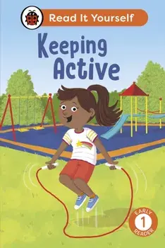 Keeping Active: Read It Yourself - Level 1 Early Reader, Hardback/Ladybird