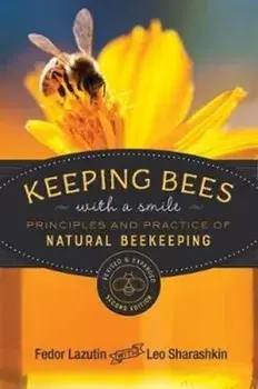 Keeping Bees with a Smile: Principles and Practice of Natural Beekeeping, Paperback/Fedor Lazutin