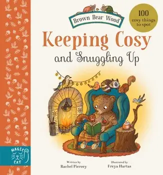 Keeping Cosy and Snuggling Up. 100 Cosy Things to Spot, Board book/Rachel Piercey