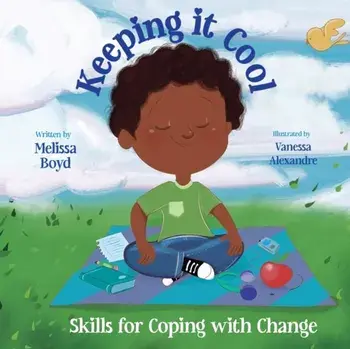 Keeping It Cool: Skills for Coping with Change, Paperback/Melissa Boyd