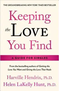 Keeping the Love You Find - Harville Hendrix