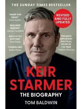Keir Starmer. The Biography, Paperback/Tom Baldwin