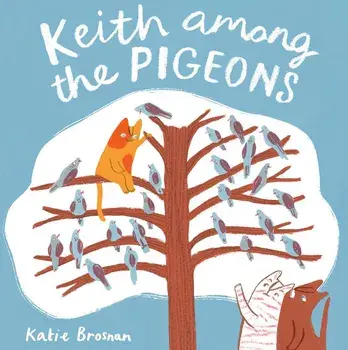 Keith Among the Pigeons, Paperback/Katie Brosnan