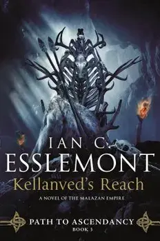 Kellanved's Reach: Path to Ascendancy, Book 3 (a Novel of the Malazan Empire), Paperback/Ian C. Esslemont