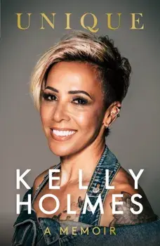 Kelly Holmes: Unique - A Memoir, Paperback/Kelly Holmes