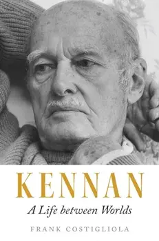 Kennan. A Life between Worlds, Paperback/Frank Costigliola