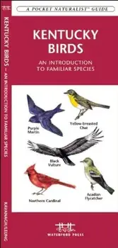 Kentucky Birds: A Folding Pocket Guide to Familiar Species, Paperback/James Kavanagh