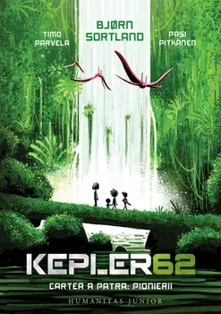 Kepler62. Cartea a patra: Pionierii/Bjorn Sortland, Timo Parvela, Pasi Pitkanen