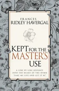 Kept for the Master's Use, Paperback/Frances Ridley Havergal