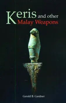 Keris and Other Malay Weapons, Paperback/Gerald B. Gardner