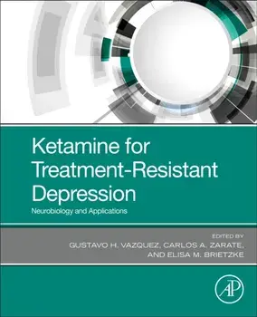 Ketamine for Treatment-Resistant Depression. Neurobiology and Applications, Paperback/***