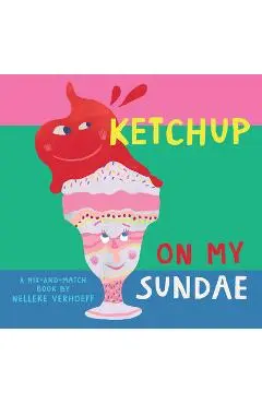 Ketchup on My Sundae - Nelleke Verhoeff