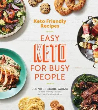 Keto Friendly Recipes: Easy Keto for Busy People, Paperback/Jennifer Marie Garza