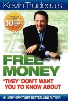 Kevin Trudeau's Free Money 'They' Don't Want You to Know about, Paperback/Kevin Trudeau
