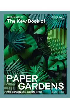 Kew Book of Paper Gardens - Fideli Sundqvist