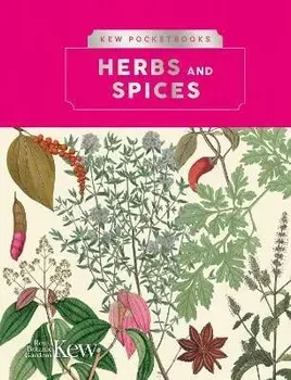 Kew Pocketbooks: Herbs and Spices, Hardback/Royal Botanic Gardens Kew
