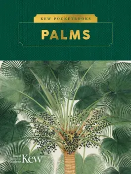 Kew Pocketbooks: Palms, Hardback/Kew Royal Botanic Gardens